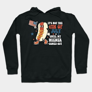 Funny It's Not The 4th Of July Until My Wiener Comes Out Hot Dog Hoodie